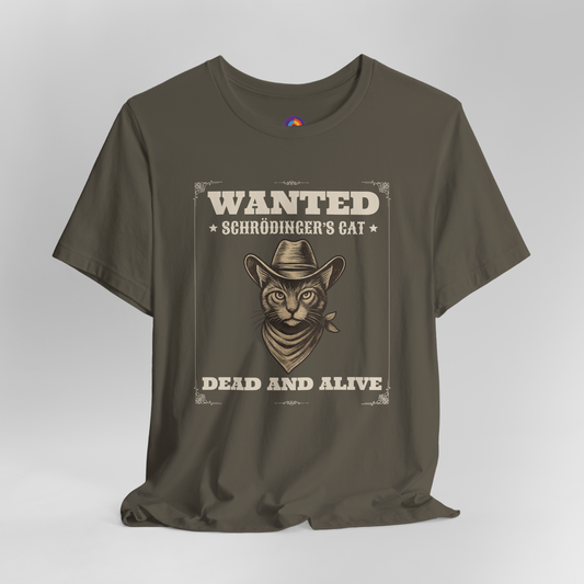 Wanted Dead and Alive Schrödinger’s Cat T-Shirt