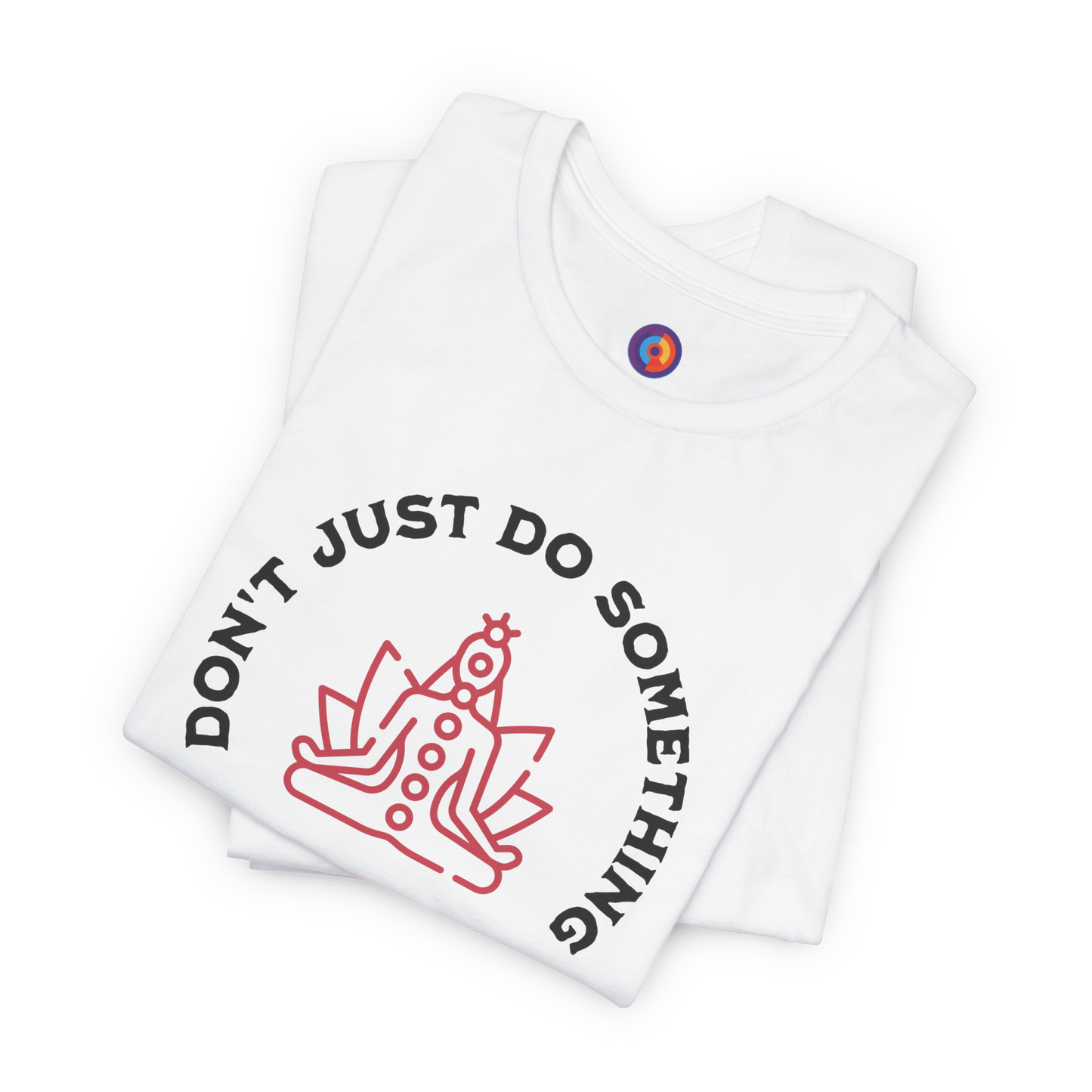 Don't Just Do Something Sit There - Meditation T-Shirt