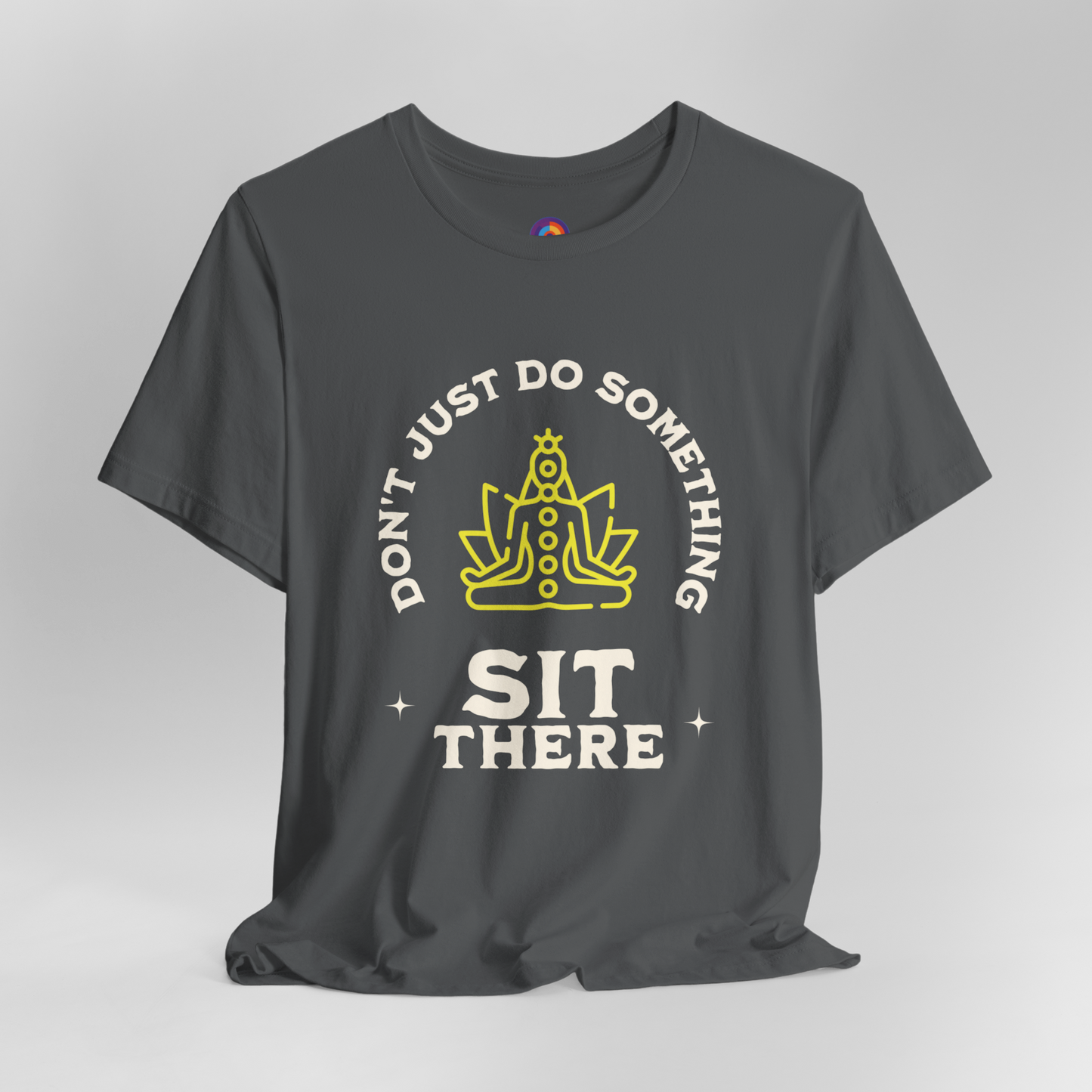 Don't Just Do Something Sit There - Meditation T-Shirt