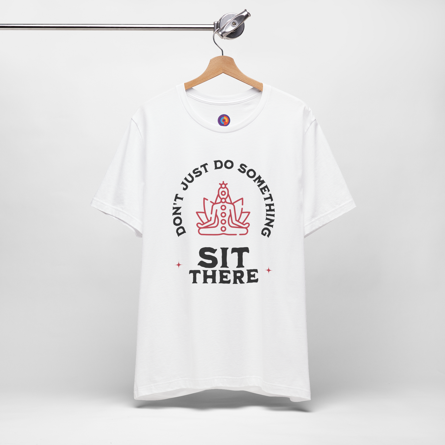 Don't Just Do Something Sit There - Meditation T-Shirt